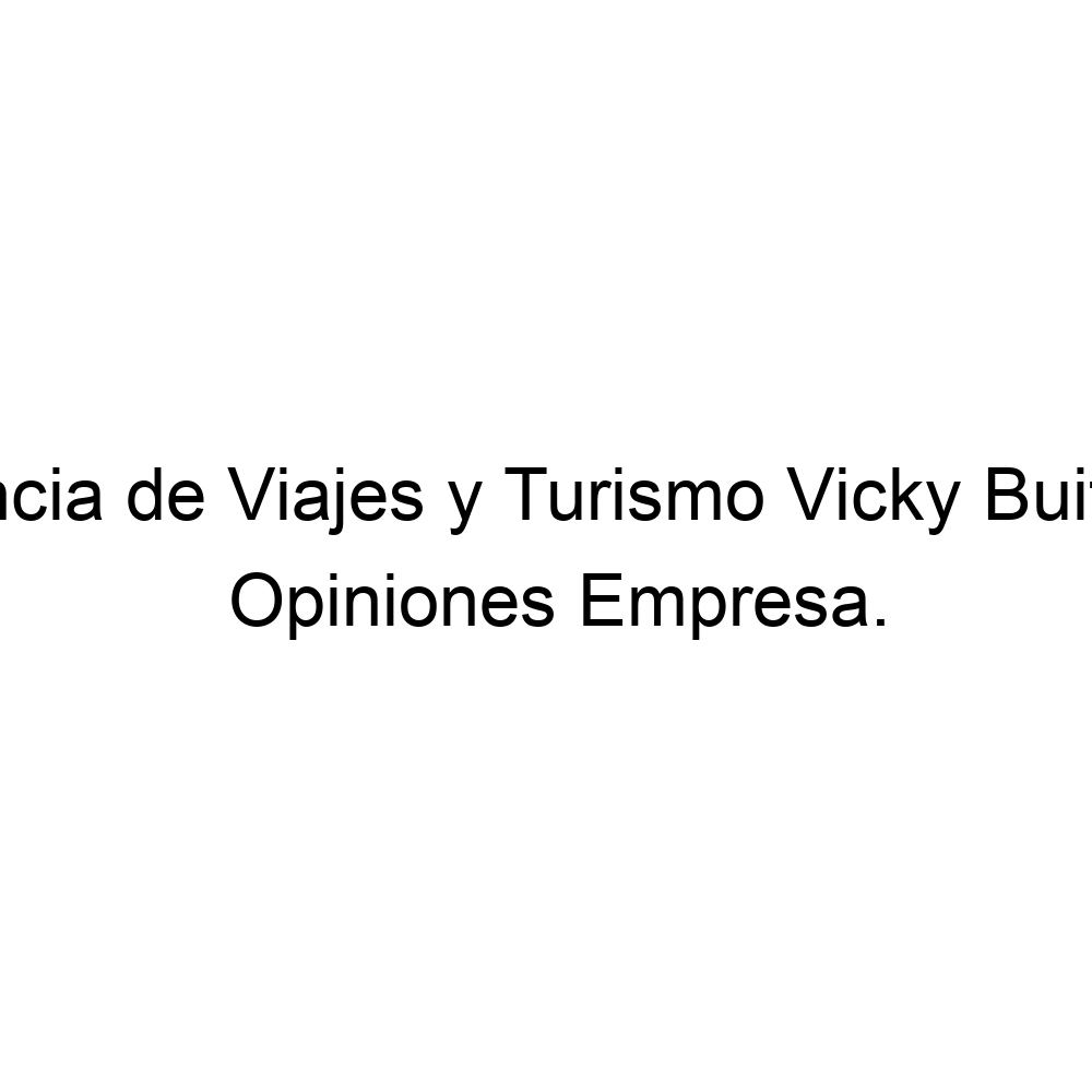 Opiniones Agencia De Viajes Y Turismo Vicky Buitrago